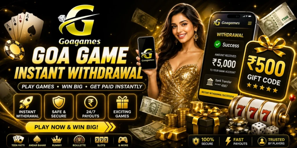 Goa Game Instant Withdrawal